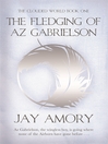 The Fledging of Az Gabrielson (eBook): The Clouded World Series, Book One